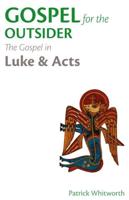 Gospel for the Outsider: The Gospel in Luke & Acts