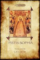 Pistis Sophia: a gnostic scripture