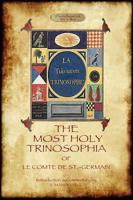 Most Holy Trinosophia - With 24 Additional Illustrations, Omitted from The