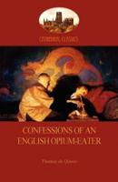 Confessions of an English Opium-Eater (Aziloth Books)