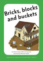 Bricks, Blocks and Buckets