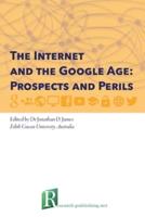 The Internet and the Google Age: Prospects and Perils