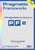 Pragmatic Frameworks: A Pragmatic Introduction to PF2