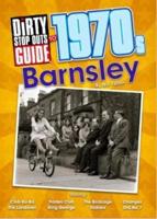Dirty Stop Out's Guide to 1970S Barnsley