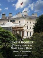 The Linen Houses of County Antrim and North County Down