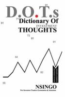 D.O.Ts, or, the Dictionary of Investment Thoughts