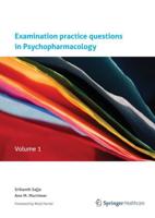 Practice questions in Psychopharmacology : Volume 1