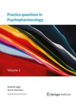 Practice questions in Psychopharmacology : Volume 2