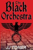 The Black Orchestra: A WW2 Spy Story