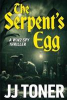 The Serpent's Egg: A WW2 spy story