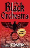 The Black Orchestra: Large Print Hardback Edition
