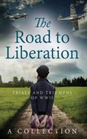 The Road to Liberation: Trials and Triumphs of WWII