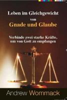 Leben Im Gleichgewicht Von Gnade Und Glaube