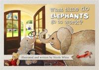 What Time Do Elephants Go to Work?