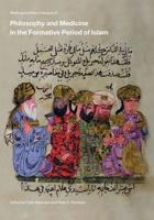 Philosophy and Medicine in the Formative Period of Islam
