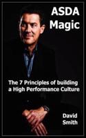 Asda Magic: The 7 Principles of Building a High Performance Culture