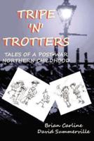 Tripe 'n' Trotters - Tales of a Post-War Northern Childhood