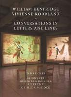 William Kentridge, Vivienne Koorland - Conversations in Letters and Lines
