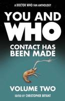 You and Who: Contact Has Been Made!: 2