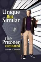 Unique but Similar: The Prisoner Compared