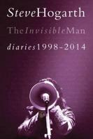 The Invisible Man Diaries: 1998 - 2014 Volume 2