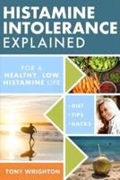 Histamine Intolerance Explained