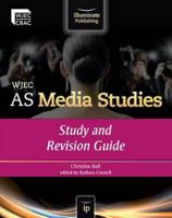WJEC AS Media Studies. Study and Revision Guide