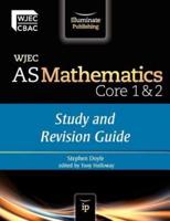 WJEC AS Mathematics. Study and Revision Guide