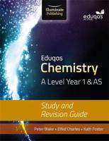 Eduqas Chemistry A Level Year 1 & AS Study and Revision Guide