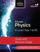 Eduqas Physics A Level Year 1 & AS Study and Revision Guide