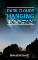 Dark Clouds Hanging and Other Stories