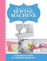 How to Use Your Sewing Machine