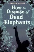 How to Dispose of Dead Elephants