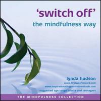 'Switch Off' the Mindfulness Way