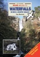 More Walks to Waterfalls in Mid & North Wales