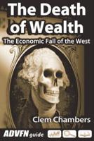 The Death of Wealth: The Economic Fall of the West