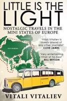 Little is the Light: Nostalgic travels in the mini-states of Europe