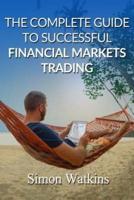 The Complete Guide To Successful Financial Markets Trading