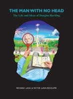 The Man With No Head: The life and ideas of Douglas Harding