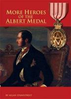 More Heroes of the Albert Medal