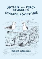 Arthur and Percy Seagull's Seaside Adventure