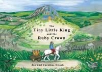 The Tiny Little King and the Ruby Crown