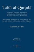 Tafsir al-Qurtubi - Introduction: The General Judgments of the Qur'an and Clarification of what it contains of the Sunnah and āyahs of Discrimination