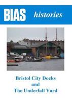 Bristol City Docks and the Underfall Yard