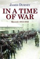 In a Time of War: Kildare 1914-1918