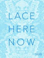 Lace, Here, Now