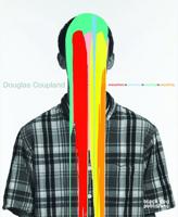 Douglas Coupland - Everywhere Is Anywhere Is Anything Is Everything