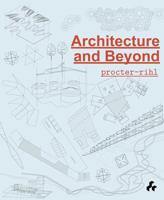 Architecture and Beyond - Proctor-Rihl