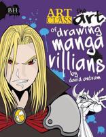 The Art of Drawing Manga Villains