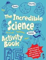 The Incredible Science Activity Book(tm)